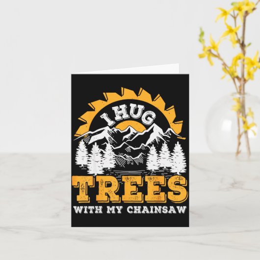 Funny I Hug Trees Chainsaw Logger Mountain Design  Karte (Gelbe Blume)