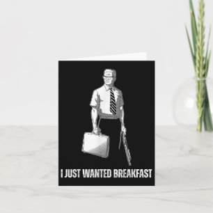 Funny I just Gewollt Frühstück Karte