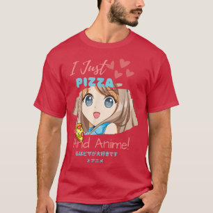 Funny I just Heep Pizza und Anime Pizza Lover Ani T-Shirt