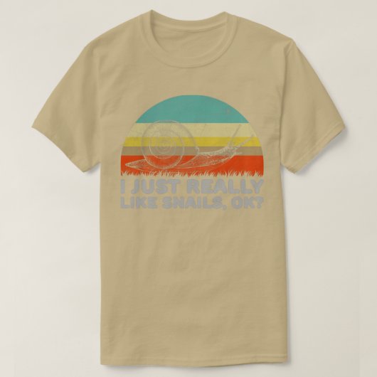 Funny I Just Really Like Snails OK Design  T-Shirt (Design vorne)