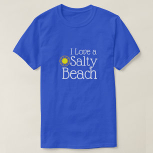 Funny "I Liebe a Salty Beach" T-Shirt