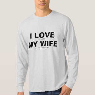 FUNNY I LIEBE ES, WENN MEINE EHEFRAU LANGE SCHLEEV T-Shirt