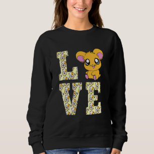 Funny I Liebe Hamsters Gegenwart Niedlich Hamster  Sweatshirt