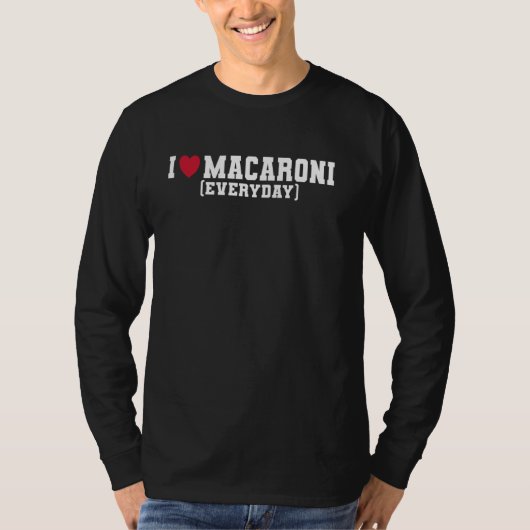 Funny - I Liebe Macaroni T-Shirt (Vorderseite)