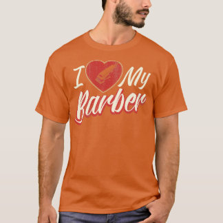Funny I Liebe My Barber Barbershop Barbering Hairc T-Shirt