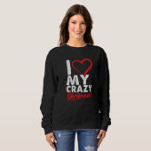 Funny I Liebe My Crazy Girlfriend Relationship Cou Sweatshirt (Vorne ganz)