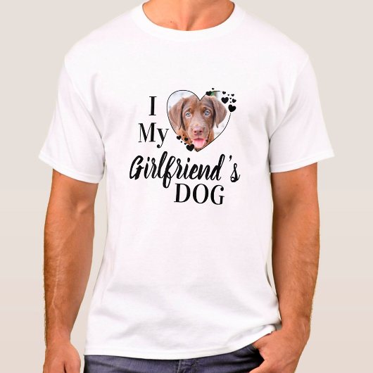 Funny I Liebe My Girlfriend's Dog Custom Foto T-Shirt