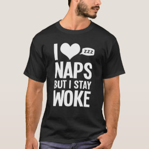 Funny I Liebe Nickerchen Aber ich Weckte Geschenke T-Shirt