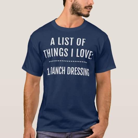 Funny I Liebe Ranch Dressing T-Shirt (Vorderseite)