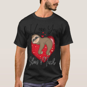 Funny I Liebe Sie viel Niedliche Sloth Valentine T-Shirt