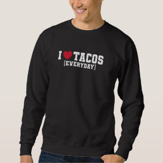 Funny - I Liebe Tacos Sweatshirt