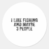 Funny I Like Fishing And Maybe 3 People Distressed Runder Aufkleber (Vorderseite)