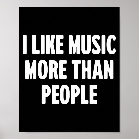 Funny I Like Music More Than People For Introverts Poster (Vorne)