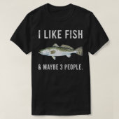 Funny I Like Speckled Trout Fish And Maybe 3 Peopl T-Shirt (Design vorne)