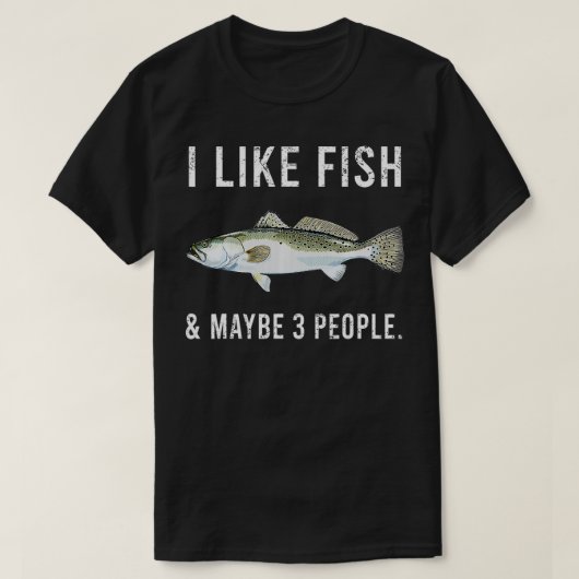 Funny I Like Speckled Trout Fish And Maybe 3 Peopl T-Shirt (Design vorne)