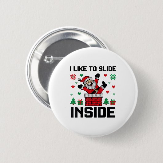 Funny I Like To Slide Inside Santa Ugly Christmas Button (Vorne & Hinten)
