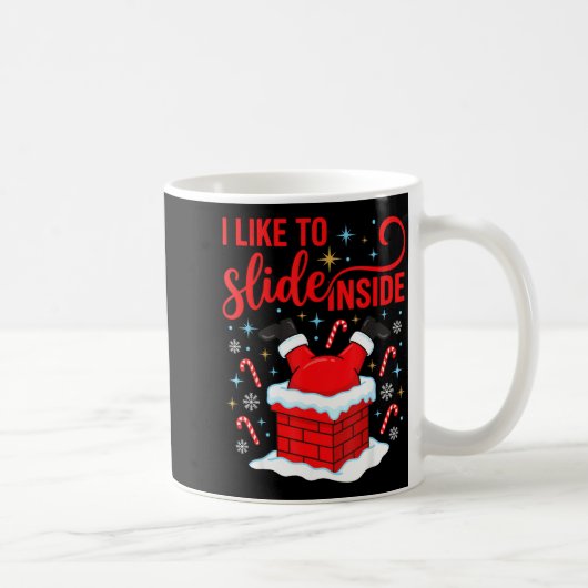 Funny I Like To Slide Inside Santa Ugly Christmas  Kaffeetasse (Rechts)
