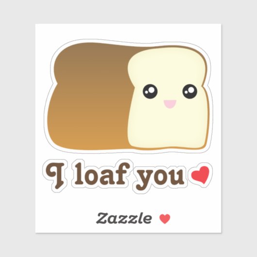 Funny I Loaf You Kawaii Cartoon Niedliche Lebensmi Aufkleber (Blatt)