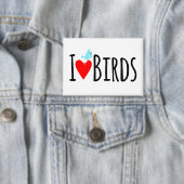  Funny I Love Birds  Button (Insitu)