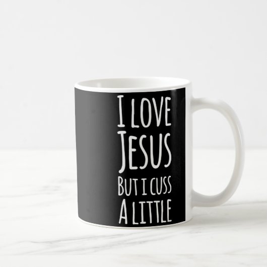 Funny I Love Jesus But I Cuss A Little Shirt Chris Kaffeetasse (Rechts)