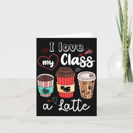 Funny I Love My Cl A Latte Coffee Valentines Day T Karte (Vorderseite)