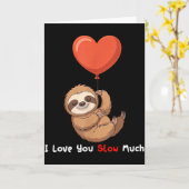 Funny I Love You Slow Much Cute Sloth Valentine Hu Karte (Gelbe Blume)
