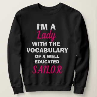 Funny "I M A LADY" Sweatshirt