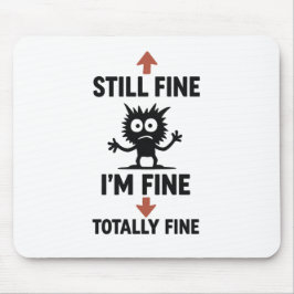 Funny "I m Fine" Arrows Cartoon Mousepad
