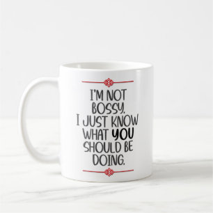 Funny "I m Not Bossy" Kaffeetasse