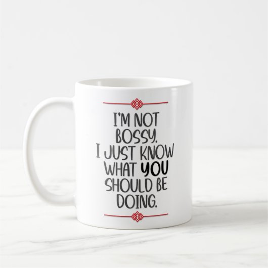 Funny "I m Not Bossy" Kaffeetasse (Links)