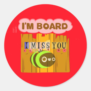 Funny I Miss You Ich bin gelangweilt Runder Aufkleber