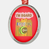 Funny I Miss You Ich bin gelangweilt Silbernes Ornament (Links)