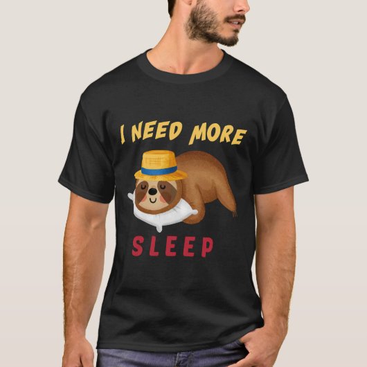 Funny I Need More Sleep Nap Sleepyhead Sloth T-Shirt (Vorderseite)