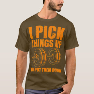 Funny I Pick Hacks Up Leg sie ab Bodybuildi T-Shirt