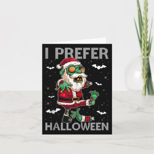 Funny I Prefer Halloween Santa Zombie Ugly Christm Karte (Vorderseite)