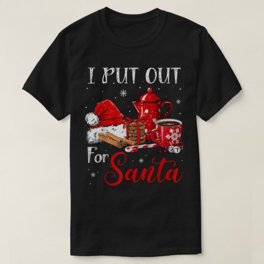 Funny I Put Out for Santa T-Shirt (Design vorne)