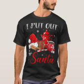 Funny I Put Out for Santa T-Shirt (Vorderseite)