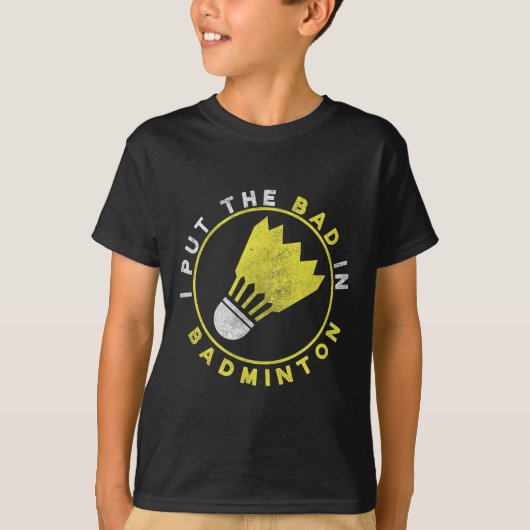 Funny I Put The Bad In Badminton T-Shirt (Vorderseite)