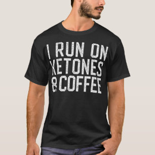 Funny I Run on Ketones Tshirt Womens Keto Diät s