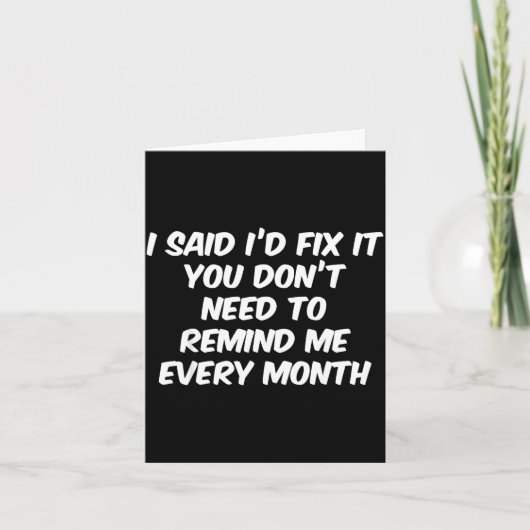 Funny I Said I'd Fix It You Don't Need To Remind M Karte (Vorderseite)