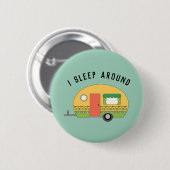 Funny I Sleep Around RV Camper Button (Vorne & Hinten)