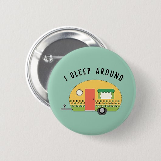 Funny I Sleep Around RV Camper Button (Vorne & Hinten)