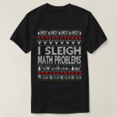 Funny I Sleigh Mathematik Probleme Lehrer Ugly Chr T-Shirt (Design vorne)