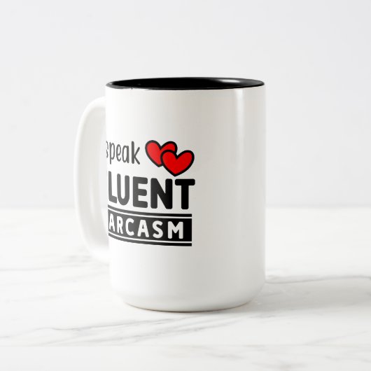 Funny I Speak Fluent Sarcasm Zweifarbige Tasse (Vorderseite Links)