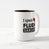 Funny I Speak Fluent Sarcasm Zweifarbige Tasse (VorderseiteRechts)