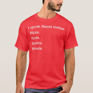 Funny I Spez Fluent Italienisches Essen Lover Pizz T-Shirt