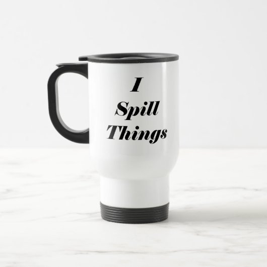 Funny I Spill Things Stainless Steel Travel Mug Reisebecher (Links)