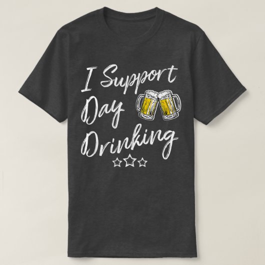 Funny I Support Day Drink für Bier Drinker T-Shirt (Design vorne)