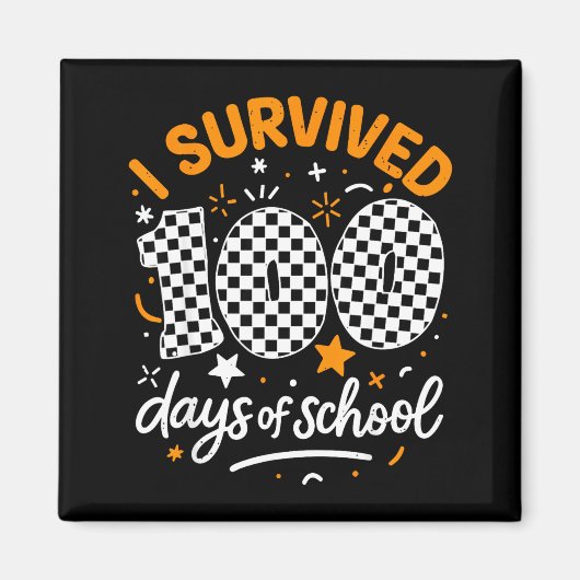 Funny I Survived 100 Days Of School Student Teache Magnet (Vorne)