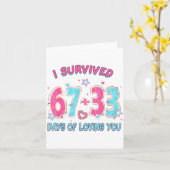 Funny I Survived 67 + 33 Days Of Loving You Valent Karte (Gelbe Blume)